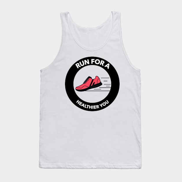 Run For A Healthier You Running Tank Top by TheFireInsideTeeShop